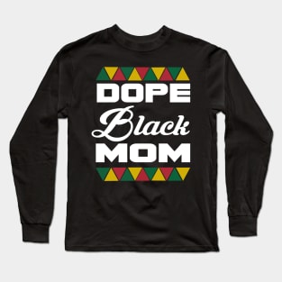 dope black mom.. Long Sleeve T-Shirt